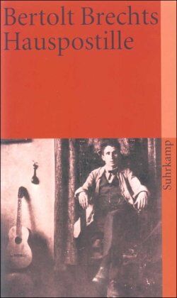 Bertolt Brecht - Bertolt Brechts Hauspostille: Mit Anleitungen, Gesangsnoten und einem Anhang (suhrkamp taschenbuch) - Preis vom 09.10.2026 07:28:09 h