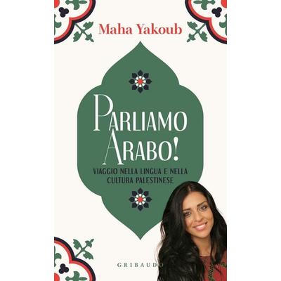 Parliamo arabo! Viaggio nella lingua e nella cultura palestinese, Taschenbuch von Maha Yakoub, Gribaudo