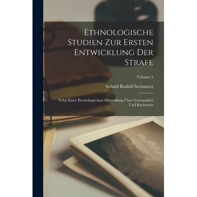 Ethnologische Studien Zur Ersten Entwicklung Der Strafe, Taschenbuch von Sebald Rudolf Steinmetz, Legare Street Press, 978-1-01-649464-9