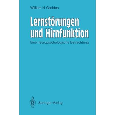 Lernstörungen und Hirnfunktion, Taschenbuch von William H. Gaddes, Springer Berlin, 978-3-642-76006-8