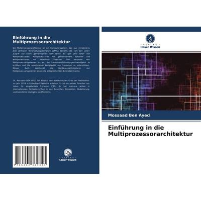 Einführung in die Multiprozessorarchitektur, Taschenbuch von Mossaad Ben Ayed, Verlag Unser Wissen, 978-620-4-33935-1