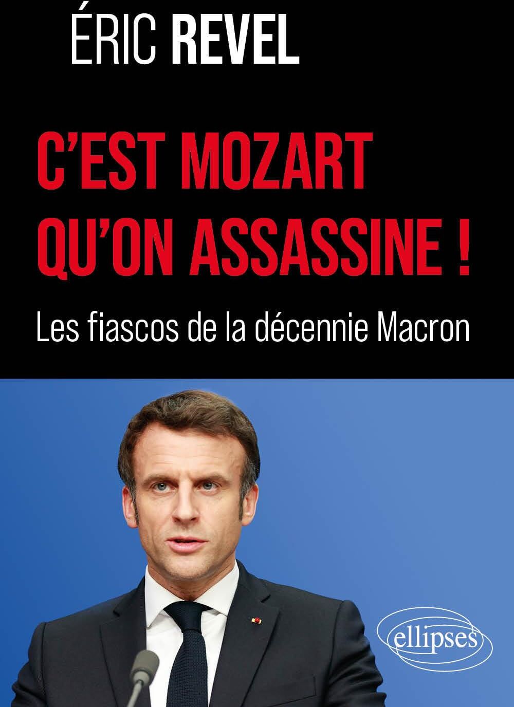 Eric Revel - C'est Mozart qu'on assassine ! : les fiascos de la décennie Macron - Preis vom 09.10.2026 07:28:09 h