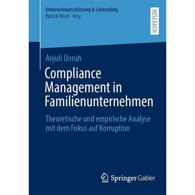 Compliance Management in Familienunternehmen, Taschenbuch von Anjuli Unruh, Springer Fachmedien Wiesbaden GmbH, 978-3-658-47857-5