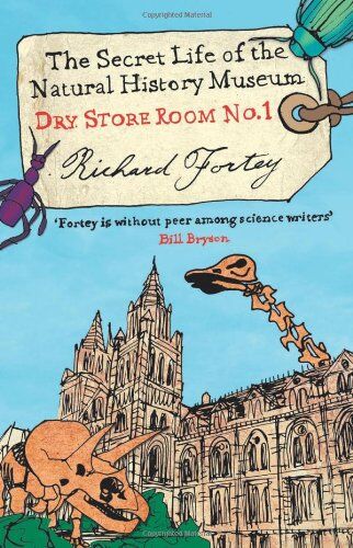 Fortey, Richard A. - Dry Store Room No. 1: The Secret Life of the Natural History Museum - Preis vom 09.10.2026 07:28:09 h