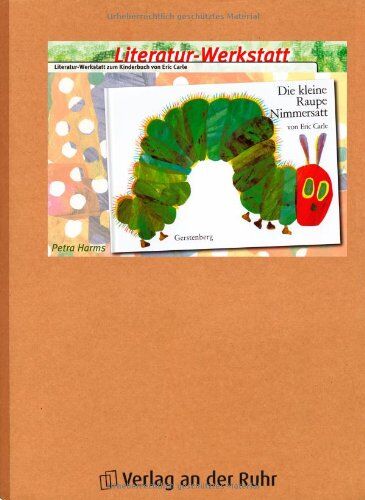 Petra Harms - Literatur-Werkstatt Die kleine Raupe Nimmersatt - Preis vom 04.10.2026 03:51:26 h