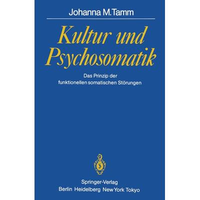 Kultur und Psychosomatik, Taschenbuch von Johanna M. Tamm, Springer Berlin, 978-3-540-13660-6