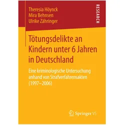 Tötungsdelikte an Kindern unter 6 Jahren in Deutschland, Fachbücher von Theresia Höynck, Mira Behnsen, Ulrike Zähringer