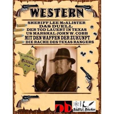 WESTERN - Sheriff Lee McAlister in DAS DUELL - US Marshal John W. Cobb in MIT DEN WAFFEN DER ZUKUNFT - Die Rache des Texas Rangers, sowie Der Tod