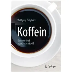 Koffein, Fachbücher von Wolfgang Beiglböck