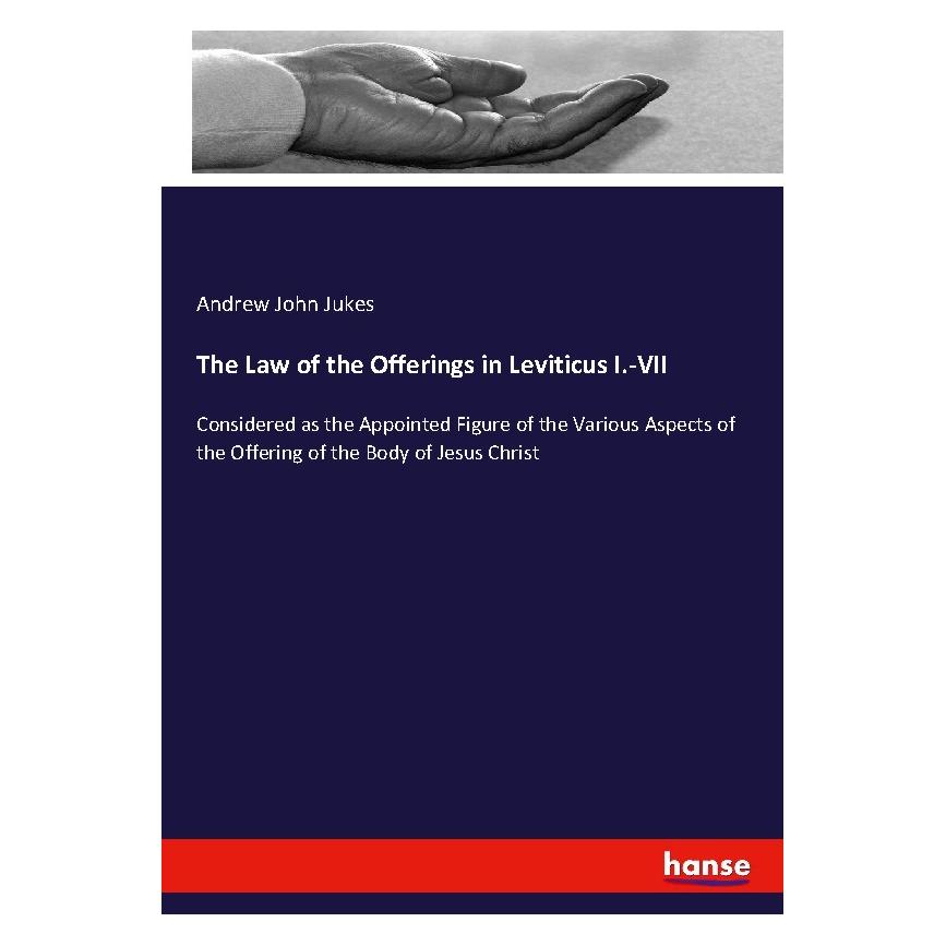 Hansebooks The Law of the Offerings in Leviticus I.-VII (Englisch, Softcover, Andrew John Jukes) (55975821)