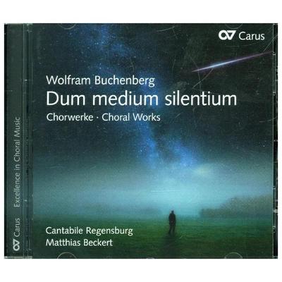 Dum medium silentium-Chorwerke - Wolfram Buchenberg, CD, 4009350835047