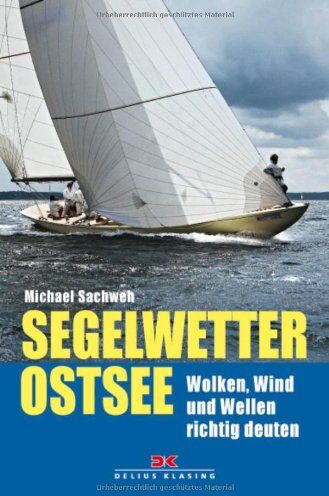 Michael Sachweh - Segelwetter Ostsee: Wolken, Wind und Wellen richtig deuten - Preis vom 15.10.2026 23:06:25 h