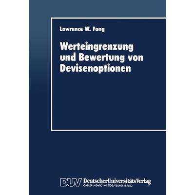 Werteingrenzung und Bewertung von Devisenoptionen, Taschenbuch von Lawrence W. Fong, Deutscher Universitätsverlag, 978-3-8244-0307-3