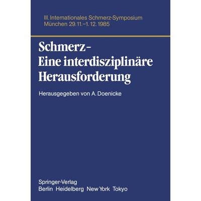 Schmerz- Eine interdisziplinäre Herausforderung, Taschenbuch von , Springer Berlin, 978-3-540-16603-0