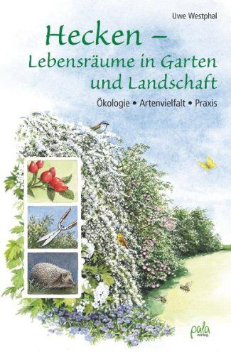 Uwe Westphal - Hecken - Lebensräume in Garten und Landschaft: Ökologie, Artenvielfalt, Praxis - Preis vom 17.10.2026 19:25:27 h