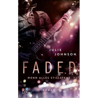 Faded - Wenn alles stillsteht, Taschenbuch von Julie Johnson, Lyx