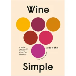 Wine Simple, Ratgeber von Aldo Sohm, Christine Muhlke