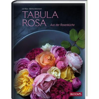 Tabula Rosa, Gebundene Ausgabe von Lilo Meier,Martina Brönnimann, Bloom's; 978-3-945429-18-1