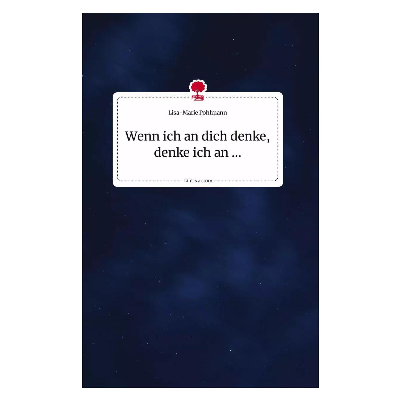 Story.one Wenn ich an dich denke, denke ich an.... Life is a Story - (Deutsch, Hardcover, Lisa-Marie Pohlmann) (39019871)