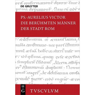 De viris illustribus urbis Romae / Die berühmten Männer der Stadt Rom, Gebundene Ausgabe von Ps.-Aurelius Victor, De Gruyter, 978-3-11-914839-9