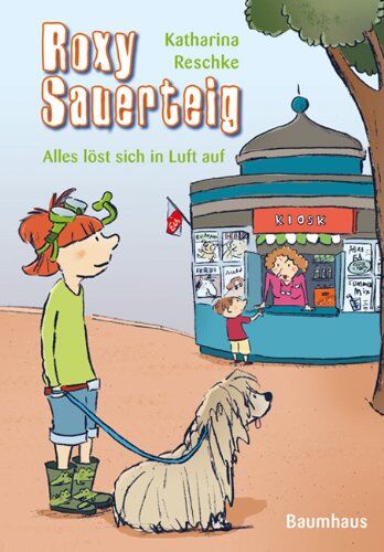Katharina Reschke - Roxy Sauerteig - Alles löst sich in Luft auf: Band 2 - Preis vom 09.10.2026 07:28:09 h