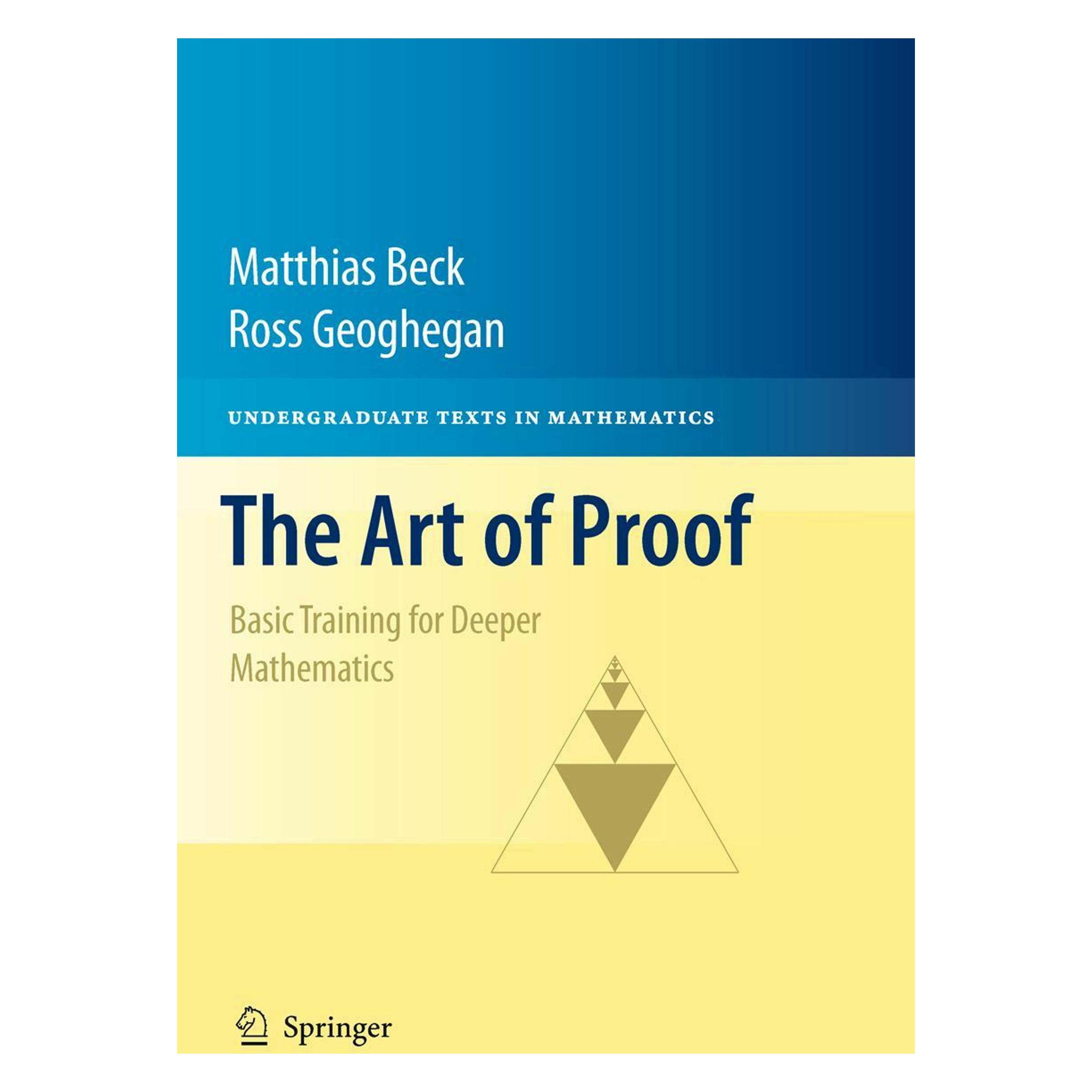 Springer The Art of Proof (Englisch, Softcover, Matthias Beck, Ross Geoghegan) (55951696)