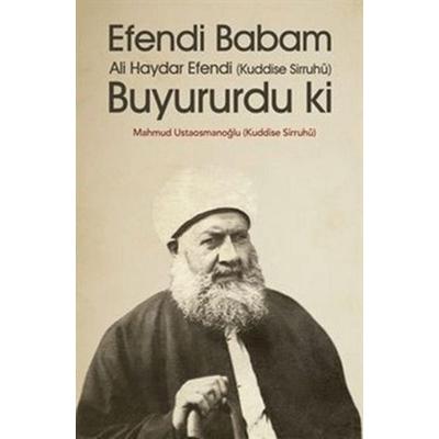 Efendi Babam Ali Haydar Efendi Buyururdu ki, Taschenbuch von Mahmud Ustaosmanoglu, Ahiska Yayinevi