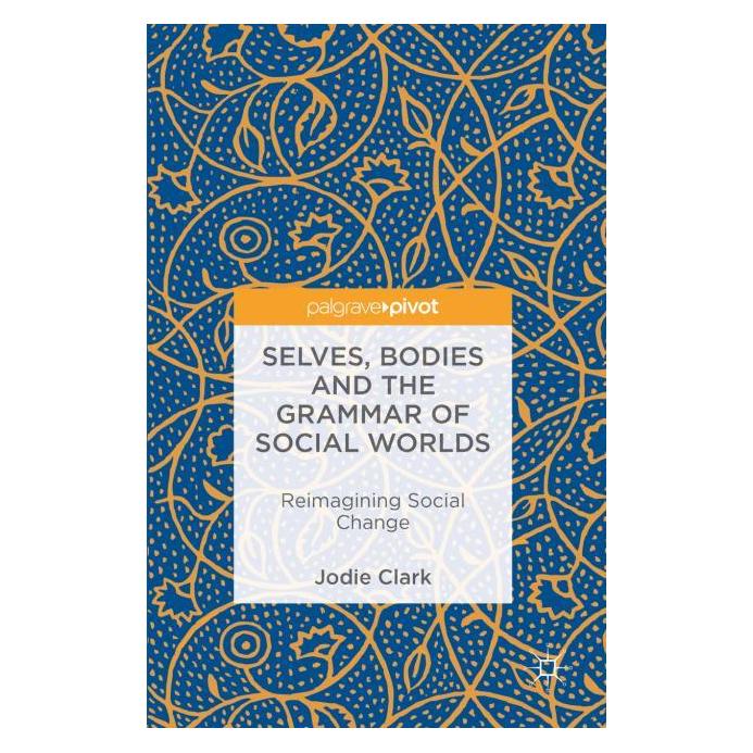 Palgrave Macmillan Uk Clark:Selves, Bodies and the Grammar of (Englisch, Hardcover, Jodie Clark) (63288468)