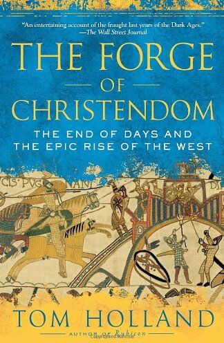 Tom Holland - The Forge of Christendom: The End of Days and the Epic Rise of the West - Preis vom 09.10.2026 07:28:09 h
