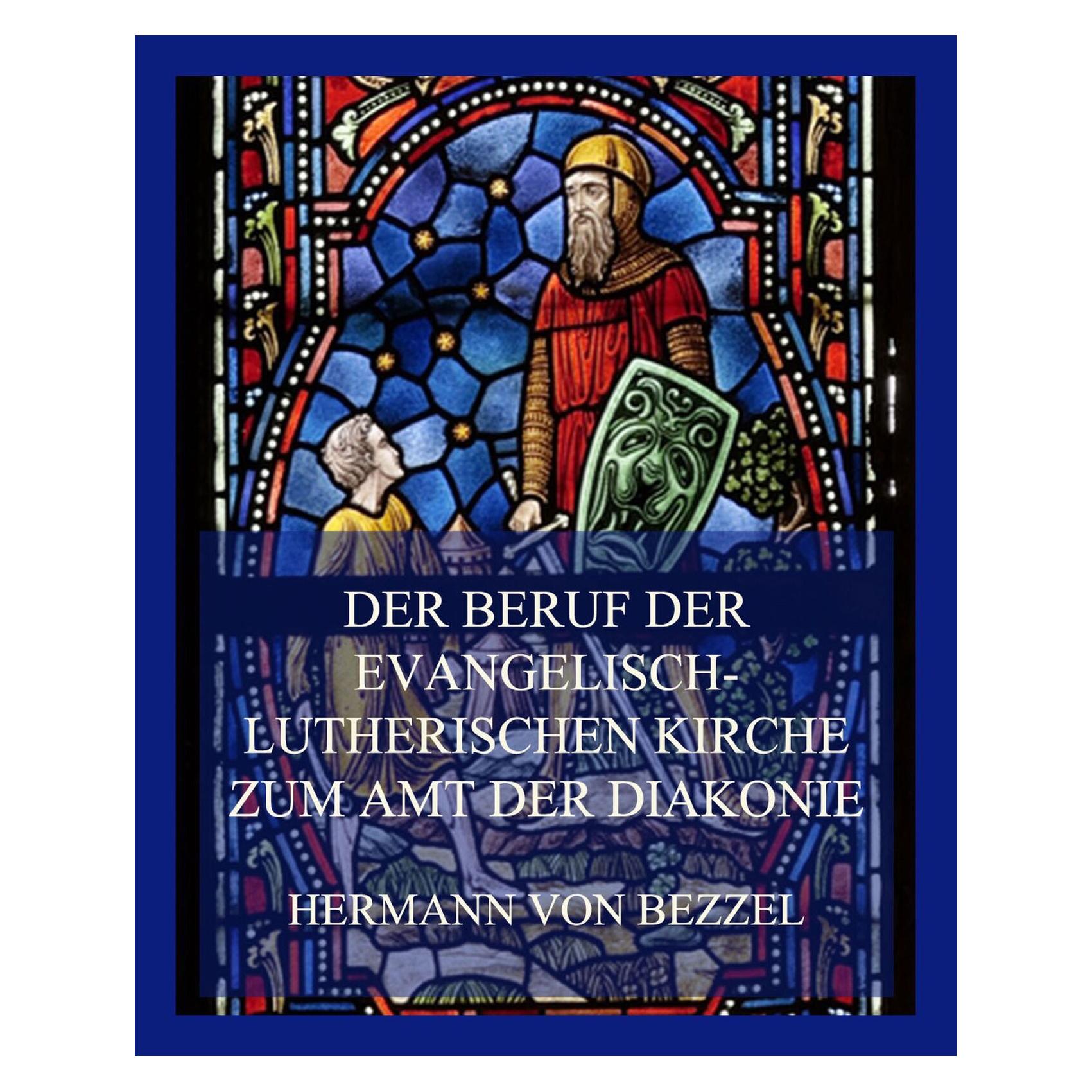 Jazzybee Der Beruf der evangelisch-lutherischen Kirche zum Amt der Diakonie (Deutsch, Softcover, Hermann von Bezzel) (56868725)