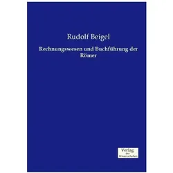 Rechnungswesen und Buchführung der Römer, Fachbücher von Rudolf Beigel