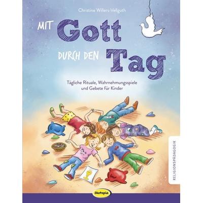 Mit Gott durch den Tag, Taschenbuch von Christine Willers-Vellguth, Klett Kita GmbH, 978-3-86702-399-3