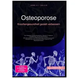Osteoporose: Knochengesundheit gezielt verbessern, Ratgeber von Hebe A.I. Salvie