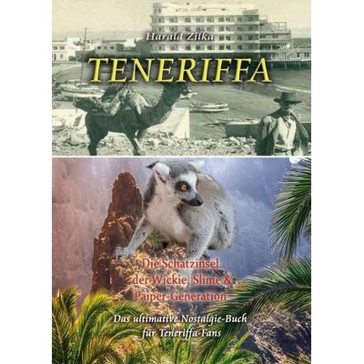 TENERIFFA - Die Schatzinsel der Wickie, Slime & Paiper-Generation, Taschenbuch von Harald Zilka, Buchschmiede, 978-3-99093-595-8