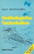 Ralf Wassmann - Ornithologisches Taschenlexikon. Erklärung von Fachbegriffen, mit englischen Wörterverzeichnis - Preis vom 14.10.2026 23:07:16 h