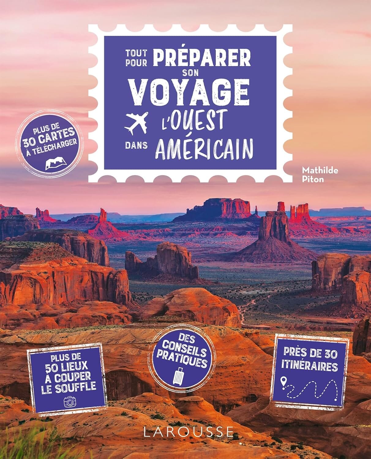 Dilibel Guide pratique - Tout pour préparer son voyage dans l'ouest américain   Larousse