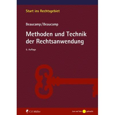 Methoden und Technik der Rechtsanwendung, Taschenbuch von Guy Beaucamp,Jakob Beaucamp, C.F. Müller, 978-3-8114-8922-6