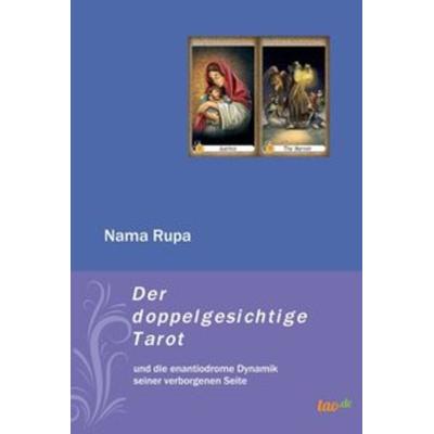 Der doppelgesichtige Tarot, Gebundene Ausgabe von Nama Rupa, Tao.de in Kamphausen Media GmbH, 978-3-96240-543-4