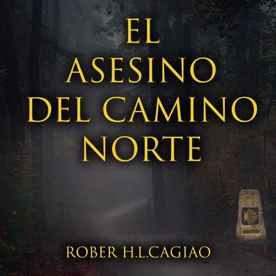 El asesino del camino norte - Rober H. L. Cagiao, Audio, 9789152156629