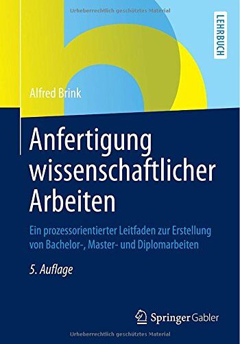 Alfred Brink - Anfertigung Wissenschaftlicher Arbeiten: Ein Prozessorientierter Leitfaden zur Erstellung von Bachelor-, Master- und Diplomarbeiten (German Edition) - Preis vom 12.10.2026 11:37:12 h