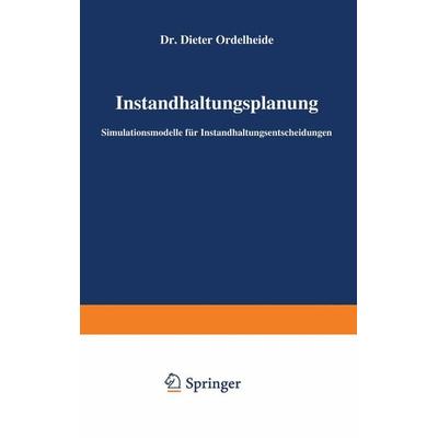 Instandhaltungsplanung, Taschenbuch von Dieter Ordelheide, Betriebswirtschaftlicher Verlag Gabler, 978-3-409-34021-2