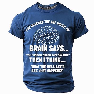 Herren Lustiges Grafik T-Shirt Kurzarm mit humorvollem 'Ich habe das Alter erreicht wo mein Gehirn sagt...' Lifestyle-Zitat