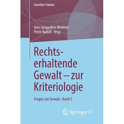 Rechtserhaltende Gewalt - zur Kriteriologie, Taschenbuch von , Springer Fachmedien Wiesbaden GmbH, 978-3-658-22945-0