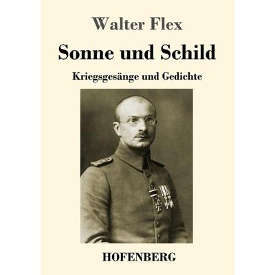Sonne und Schild, Taschenbuch von Walter Flex, Hofenberg, 978-3-7437-3319-0