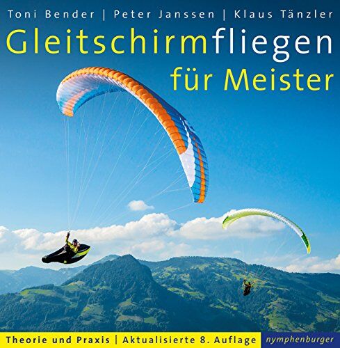 Toni Bender - Gleitschirmfliegen für Meister: Theorie und Praxis - Preis vom 17.10.2026 19:25:27 h