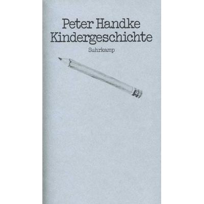Kindergeschichte, Taschenbuch von Peter Handke, Suhrkamp