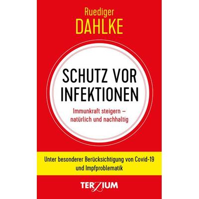 Schutz vor Infektionen, Gebundene Ausgabe von Ruediger Dahlke, Terzium Verlag, 978-3-906294-13-1