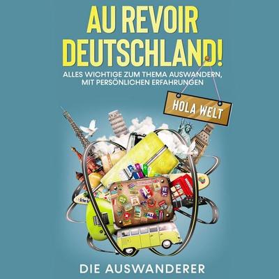 Au revoir Deutschland! Hola Welt - Die Auswanderer, Audio, 9783986469238