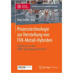 Prozesstechnologie zur Herstellung von FVK-Metall-Hybriden, Fachbücher von Klaus Dröder