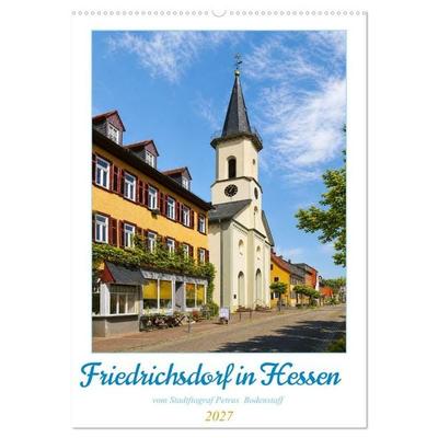 Friedrichsdorf in Hessen vom Stadtfotograf Petrus Bodenstaff (Wandkalender 2027 DIN A2 hoch), CALVENDO Monatskalender
